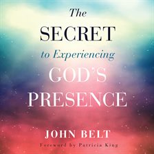 Imagen de portada para The Secret to Experiencing God's Presence