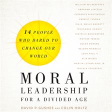 Imagen de portada para Moral Leadership for a Divided Age