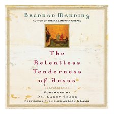 Cover image for The Relentless Tenderness of Jesus