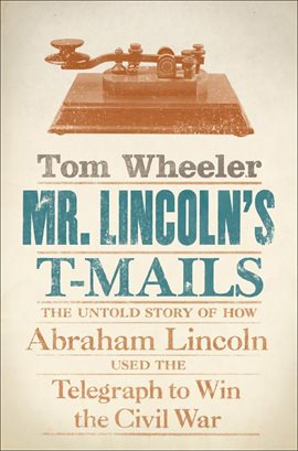 Cover image for Mr. Lincoln's T-Mails
