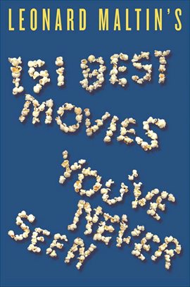 Cover image for Leonard Maltin's 151 Best Movies You've Never Seen