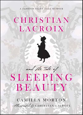 Cover image for Christian Lacroix and the Tale of Sleeping Beauty