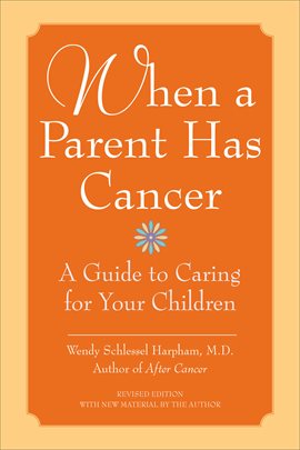 Cover image for When a Parent Has Cancer