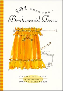 Imagen de portada para 101 Uses for a Bridesmaid Dress