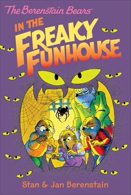 Cover image for The Berenstain Bears in the Freaky Funhouse