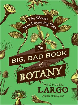 Cover image for The Big, Bad Book of Botany