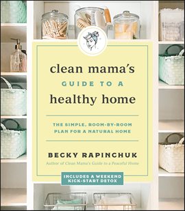 Imagen de portada para Clean Mama's Guide to a Healthy Home