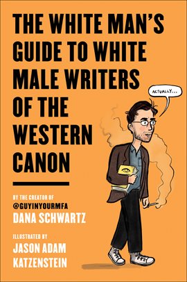 Cover image for The White Man's Guide to White Male Writers of the Western Canon