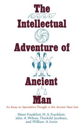 Cover image for The Intellectual Adventure of Ancient Man