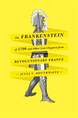 Cover image for The Frankenstein of 1790 and Other Lost Chapters From Revolutionary France