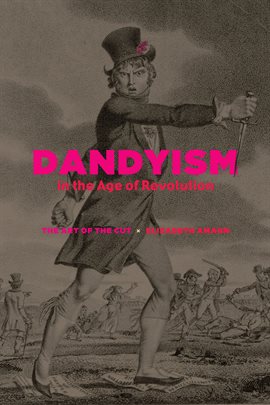 Cover image for Dandyism in the Age of Revolution