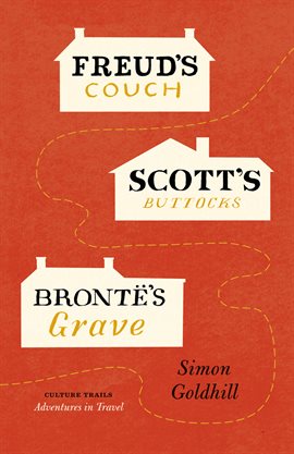 Cover image for Freud's Couch, Scott's Buttocks, Brontë's Grave