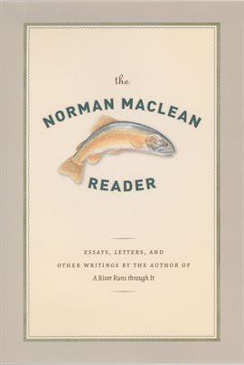 Cover image for The Norman Maclean Reader