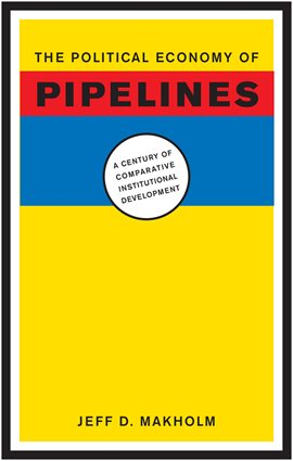 Cover image for The Political Economy of Pipelines
