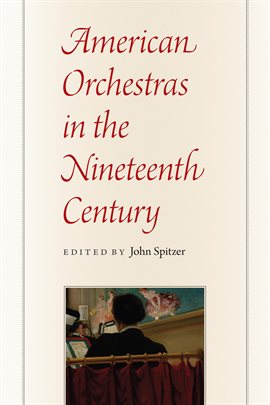 Cover image for American Orchestras in the Nineteenth Century