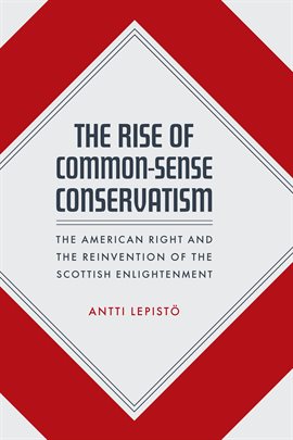 Cover image for The Rise of Common-Sense Conservatism