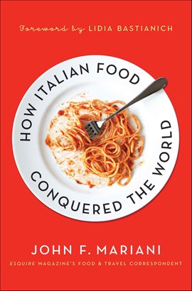 Cover image for How Italian Food Conquered the World