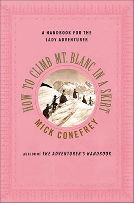 Cover image for How to Climb Mt. Blanc in a Skirt
