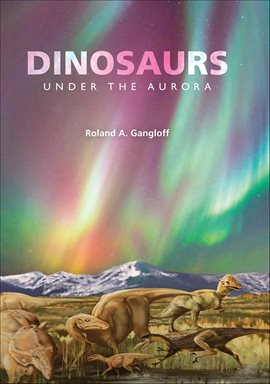 Cover image for Dinosaurs Under the Aurora