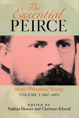 Cover image for The Essential Peirce, Volume 1 (1867–1893)