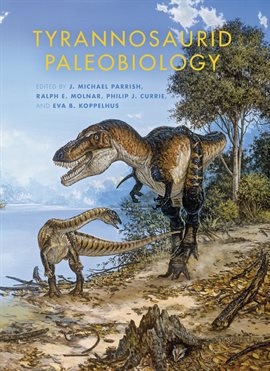Cover image for Tyrannosaurid Paleobiology