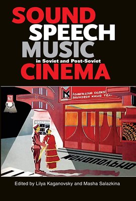 Cover image for Sound, Speech, Music in Soviet and Post-Soviet Cinema