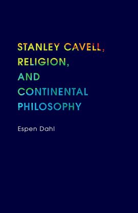 Cover image for Stanley Cavell, Religion, and Continental Philosophy