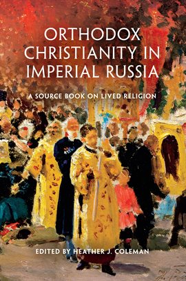 Cover image for Orthodox Christianity in Imperial Russia
