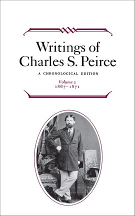 Cover image for Writings of Charles S. Peirce: Volume 2, 1867–1871