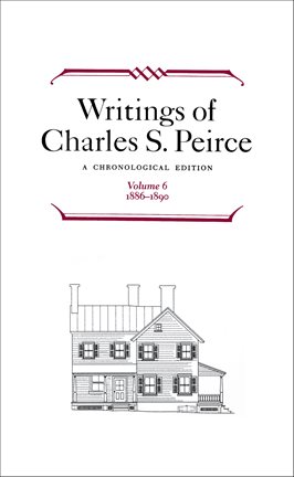 Cover image for Writings of Charles S. Peirce: Volume 6, 1886–1890