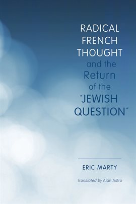 Cover image for Radical French Thought and the Return of the "Jewish Question"