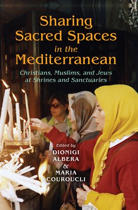 Cover image for Sharing Sacred Spaces in the Mediterranean