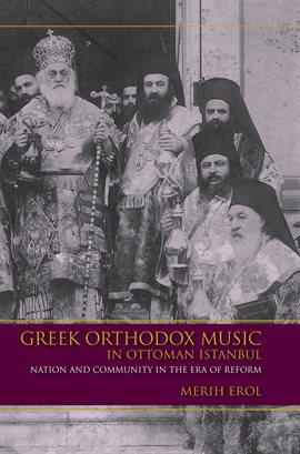 Cover image for Greek Orthodox Music in Ottoman Istanbul