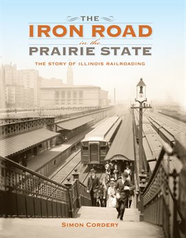 Cover image for The Iron Road in the Prairie State