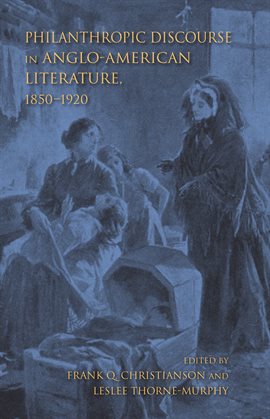 Cover image for Philanthropic Discourse in Anglo-American Literature, 1850–1920