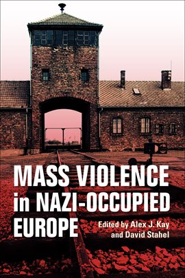 Cover image for Mass Violence in Nazi-Occupied Europe