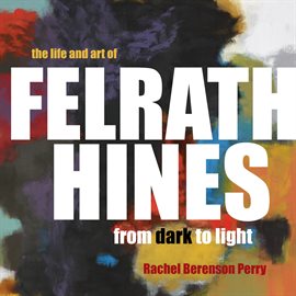 Cover image for The Life and Art of Felrath Hines