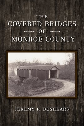 Cover image for The Covered Bridges of Monroe County