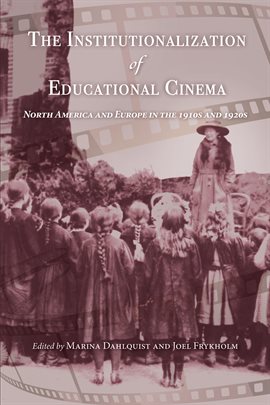 Cover image for The Institutionalization of Educational Cinema