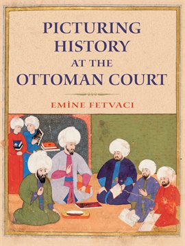 Cover image for Picturing History at the Ottoman Court