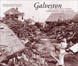 Imagen de portada para Galveston and the 1900 Storm