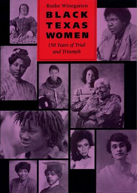Imagen de portada para Black Texas Women: 150 Years of Trial and Triumph