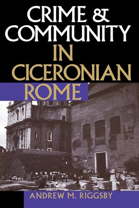 Cover image for Crime & Community in Ciceronian Rome