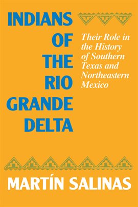 Cover image for Indians of the Rio Grande Delta