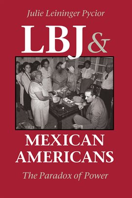 Cover image for LBJ and Mexican Americans