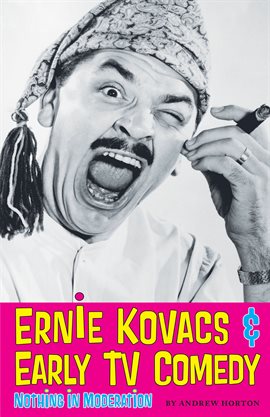 Cover image for Ernie Kovacs & Early TV Comedy