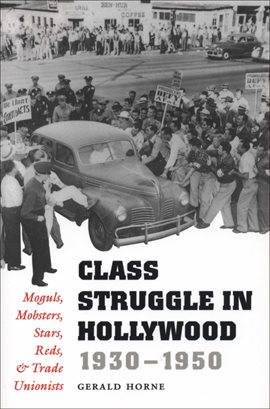 Cover image for Class Struggle in Hollywood, 1930–1950