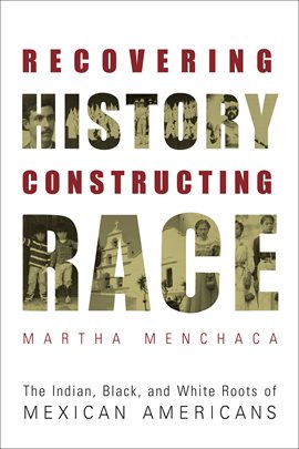 Cover image for Recovering History, Constructing Race