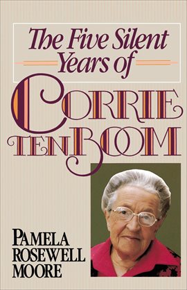 Cover image for The Five Silent Years of Corrie Ten Boom