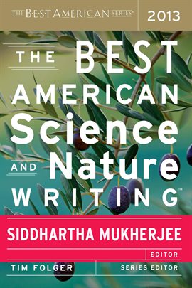 Cover image for The Best American Science and Nature Writing 2013
